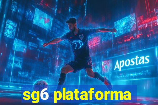 sg6 plataforma